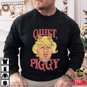 Trump Quiet Piggy Rude Potus 25 47 T Shirt (4)