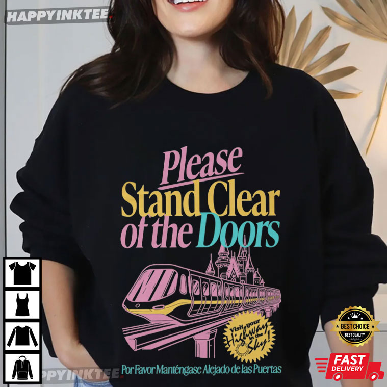 Please Stand Clear Of The Doors Retro Disney Monorail T-Shirt Please Stand Clear Of The Doors Retro Disney Monorail T-Shirt