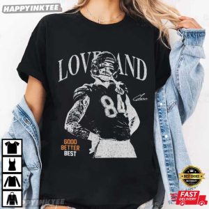 Colston Loveland Good Better Best Chicago Bears Football Vintage T Shirt (2)
