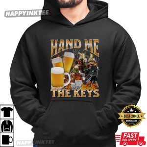 Hand Me The Keys Funny Beer Alcoholic Meme Bootleg Graphic T Shirt (4)