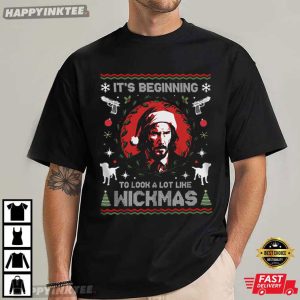 John Wick It’s Beginning To Look A Lot Like Wickmas Funny Xmas T-Shirt