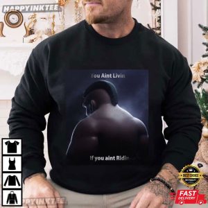 You Aint Livin If You Aint Ridin Hog Rider Clash Funny Meme T Shirt (4)