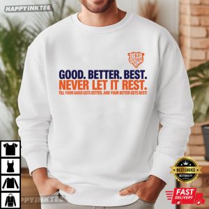 Good Better Best Never Let It Rest Chicago Bears Fan Gifts Football T Shirt (3)