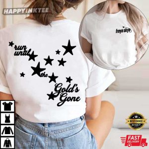 Freya Skye Run Until The Golds Gone Music Gift T Shirt (3)