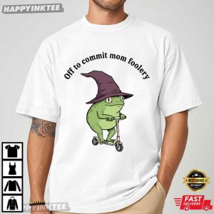 Funny Frog Off To Commit Tomfoolery Meme T Shirt (1)