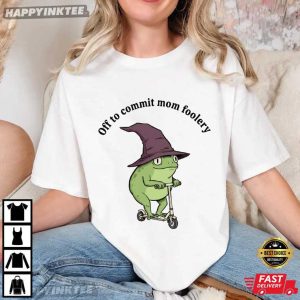 Funny Frog Off To Commit Tomfoolery Meme T Shirt (2)