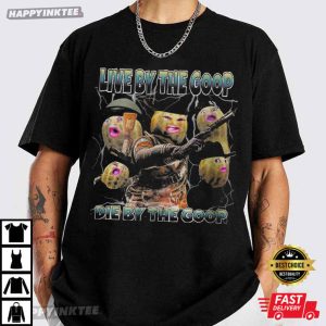 Funny Burnt Peanuts Live By The Goop Die By The Goop Bootleg T Shirt (2)