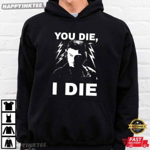 If You Die I Die Steve Harrington Stranger Things T Shirt (1)