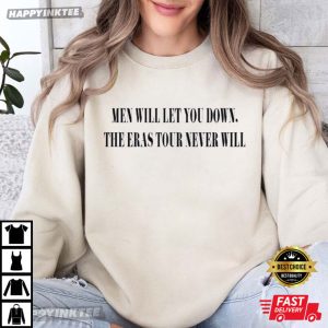 Men Will Let You Down The Eras Never Will Funny Swifties Gift T Shirt (3)