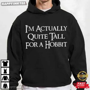 JRR Tolkien I'm Actually Quite Tall for a Hobbit LOTR Movie T Shirt (4)