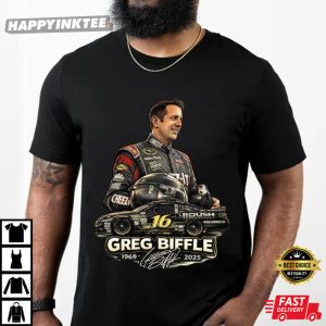 RIP Greg Biffle 1969 2025 The Biff NASCAR Cup Series T Shirt (2)