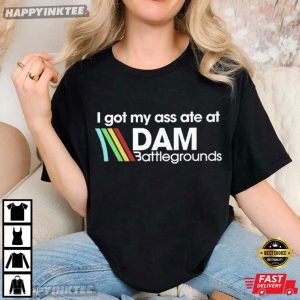 Arc Raiders I Got My Ass Ate At DAM Battlegrounds Game T Shirt (4)