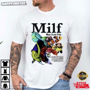 Milf Man I Love Fish Funny Ocean Meme Aquarium Lover T Shirt (4)