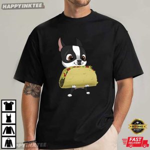 Dog Lover Boston Terrier Holding A Taco T Shirt (1)