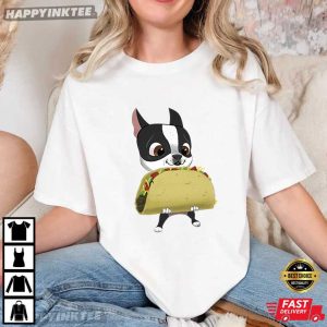 Dog Lover Boston Terrier Holding A Taco T Shirt (2)