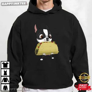 Dog Lover Boston Terrier Holding A Taco T Shirt (3)