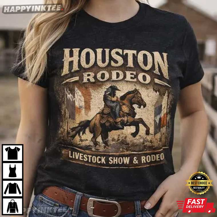 Houston Rodeo Livestock Show Rodeo Texas Western Cowboy T-Shirt Houston Rodeo Livestock Show Rodeo Texas Western Cowboy T-Shirt