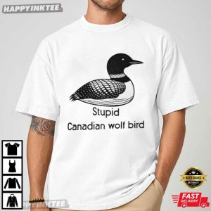 Stupid Canadian Wolf Bird Heated Rivalry Movie Quote T Shirt (2)