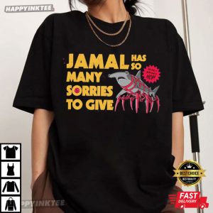 Jamal Has So Many Sorries To Give Shark Meme T Shirt (1)