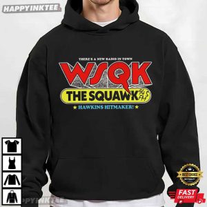 WSQK The Squawk Hawkins Hitmaker Stranger Things T Shirt (4)