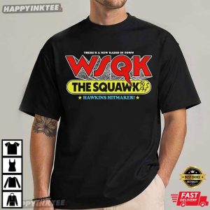 WSQK The Squawk Hawkins Hitmaker Stranger Things T-Shirt