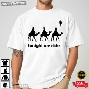 Three Wise Men Tonight We Ride Christmas Christian Faith Gift T Shirt (3)