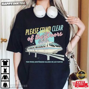 Disney Please Stand Clear Of The Doors Monorail Quote T Shirt (1)