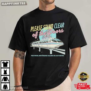 Disney Please Stand Clear Of The Doors Monorail Quote T Shirt (2)