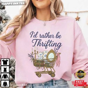 I’d Rather Be Thrifting Vintage Shopping Quote T Shirt (4)
