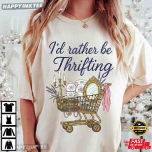 I’d Rather Be Thrifting Vintage Shopping Quote T Shirt (2)