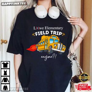 School Bus Lowe Elementary Field Trip T Shirt (4)