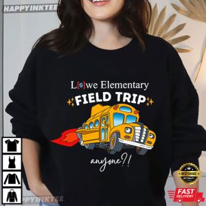School Bus Lowe Elementary Field Trip T Shirt (3)