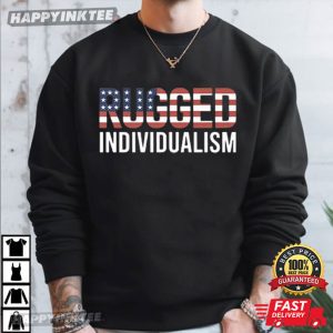 Rugged Individualism American Flag Political T Shirt (1)