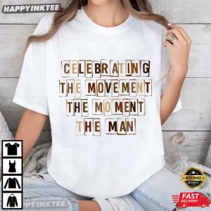 Celebrating The Movement The Moment The Man Black History Month T Shirt (1)