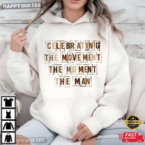 Celebrating The Movement The Moment The Man Black History Month T Shirt (2)