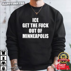 ICE Get The Fck Out Of Minneapolis Abolish ICE Political T Shirt (3)