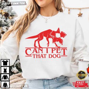 Demodog Can I Pet That Dog Funny Stranger Things T Shirt (3)