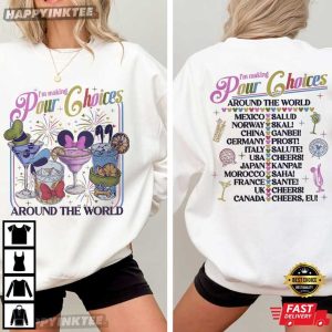 Disney Epcot I'm Making Pour Choices Around The World T Shirt (4)