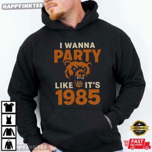 I Wanna Party Like It's 1985 Good Better Best Football T Shirt (3)