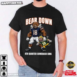 Bear Down 4th Quarter Comeback King Chicago Football T-Shirt