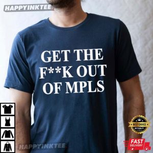 Get The Fck Out Of MPLS Jimmy Kimmel Minneapolis Funny T Shirt (2)