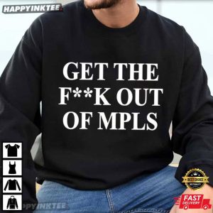 Get The Fck Out Of MPLS Jimmy Kimmel Minneapolis Funny T Shirt (3)