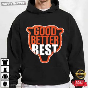 Good Better Best Chicago Bears Football Fan Gift T Shirt (4)