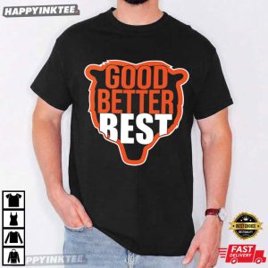 Good Better Best Chicago Bears Football Fan Gift T Shirt (1)