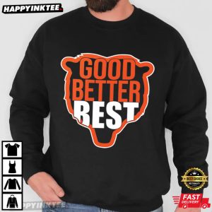 Good Better Best Chicago Bears Football Fan Gift T Shirt (3)