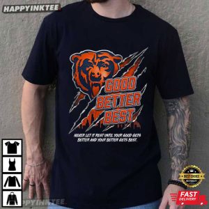 Good Better Best Chicago Bears Football Motivational Workout Gift T Shirt (1)