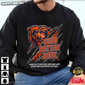 Good Better Best Chicago Bears Football Motivational Workout Gift T Shirt (3)