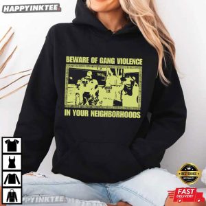 Abolish ICE Beware Of Gang Violence In Your Neighborhoods Politics T Shirt (4)