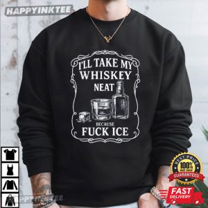 Whiskey Neat Fuck ICE Pro Immigrant Anti Deportation T Shirt (4)