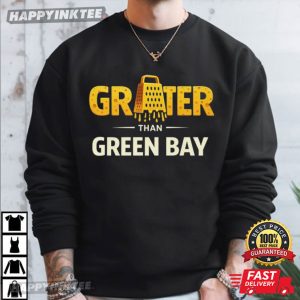 Greater Than Green Bay Cheese Grater Funny Wisconsin Football Rivalry T Shirt (3)